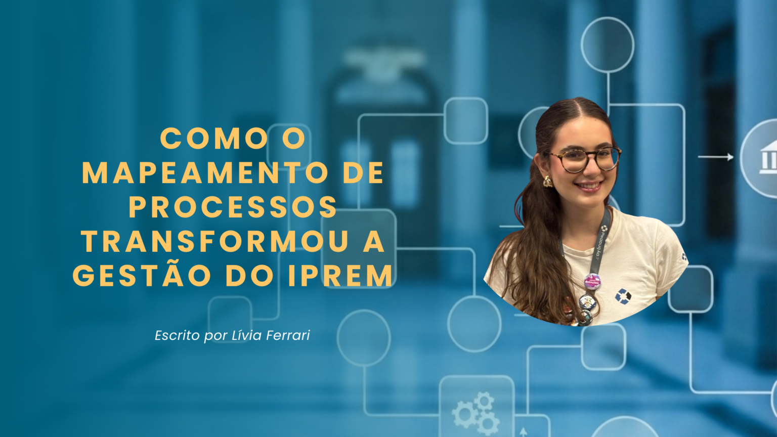 Como o Mapeamento de Processos Transformou a Gestão do IPREM